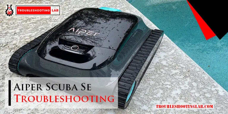 Aiper Scuba Se Troubleshooting-Fi