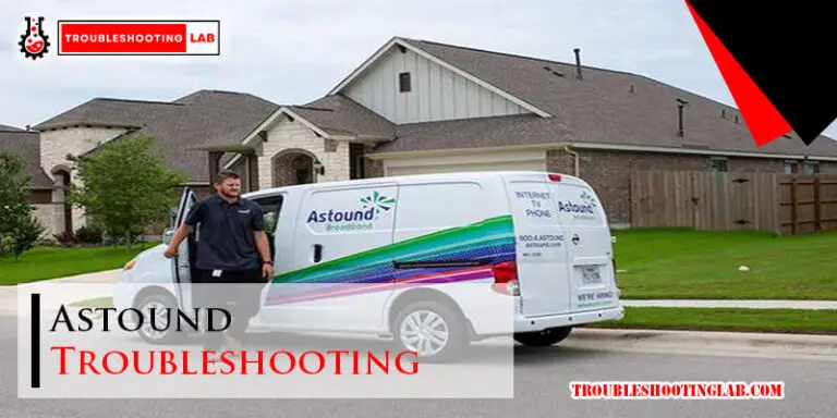 Astound Troubleshooting-Fi