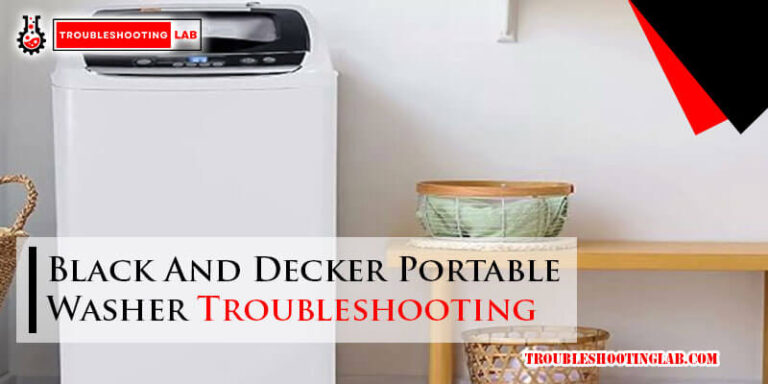 Black And Decker Portable Washer Troubleshooting-Fi