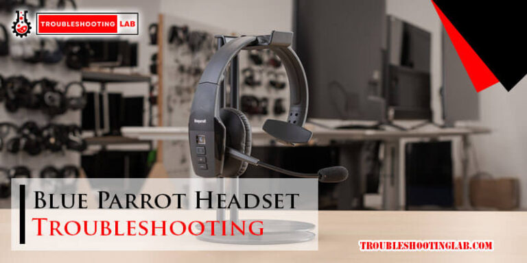 Blue Parrot Headset Troubleshooting-Fi