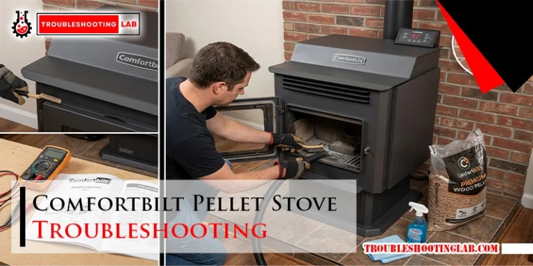 Comfortbilt Pellet Stove Troubleshooting