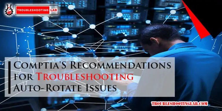 Comptia'S Recommendations for Troubleshooting Auto-Rotate Issues-Fi-Fi
