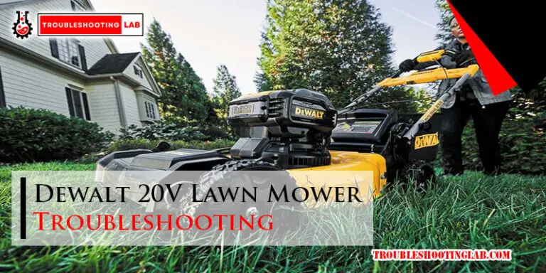 Dewalt 20V Lawn Mower Troubleshooting-Fi