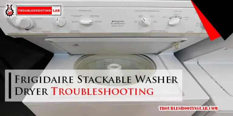 Frigidaire Stackable Washer Dryer Troubleshooting-Fi