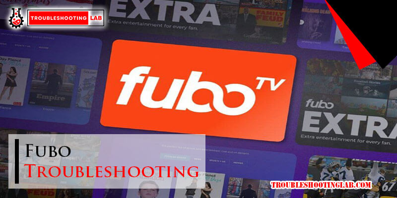 Fubo Troubleshooting-Fi