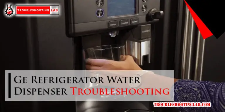 Ge Refrigerator Water Dispenser Troubleshooting-Fi