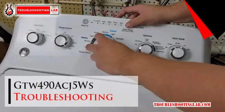 Gtw490Acj5Ws Troubleshooting-Fi