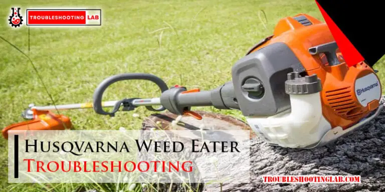 Husqvarna Weed Eater Troubleshooting-Fi