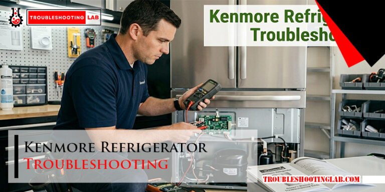 Kenmore Refrigerator Troubleshooting