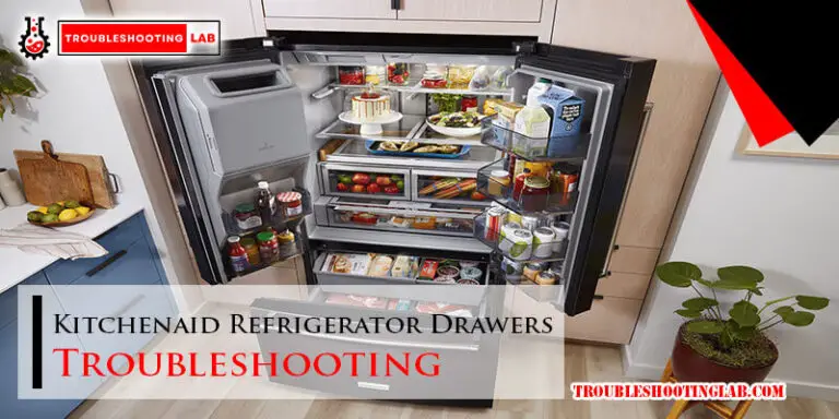 Kitchenaid Refrigerator Drawers Troubleshooting-Fi