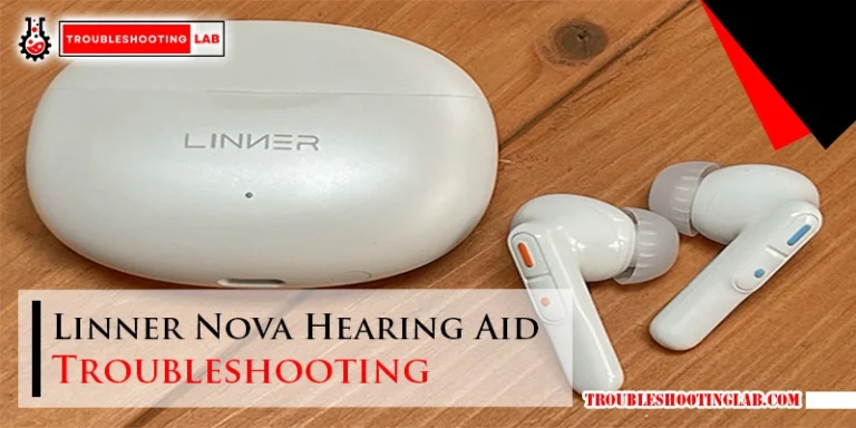 Linner Nova Hearing Aid Troubleshooting