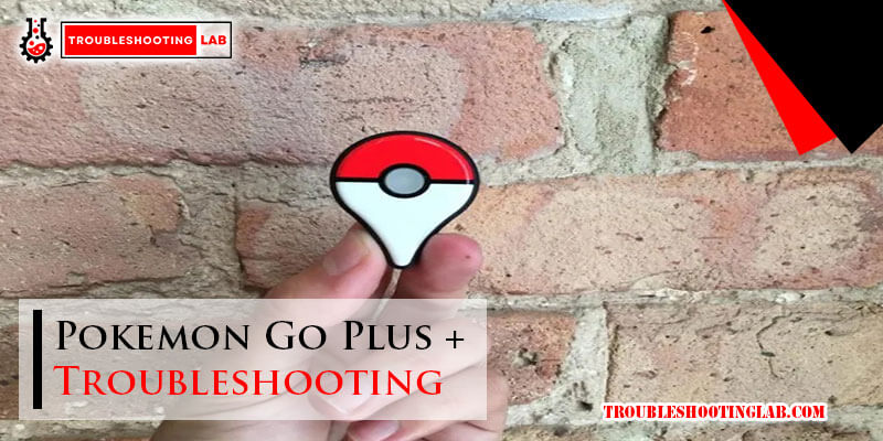 Pokemon Go Plus + Troubleshooting-Fi