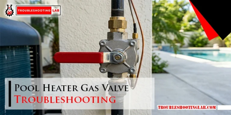 Pool Heater Gas Valve Troubleshooting