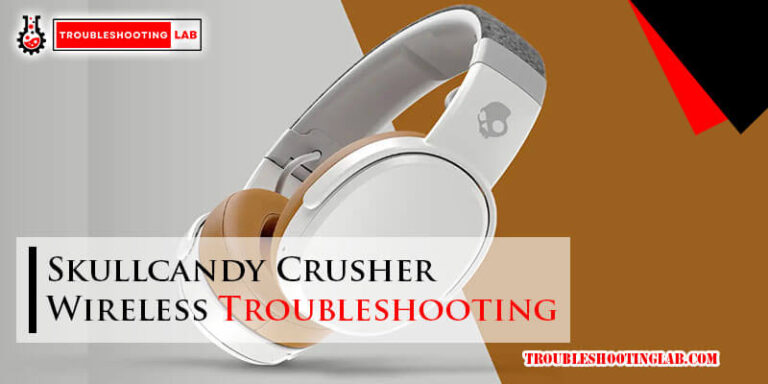 Skullcandy Crusher Wireless Troubleshooting-Fi