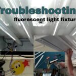 Fluorescent Light Fixture Troubleshooting