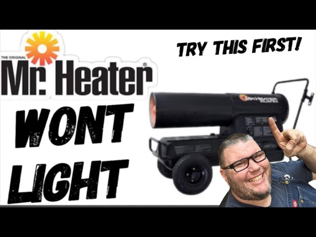 Mr Heater 210 000 Btu Troubleshooting