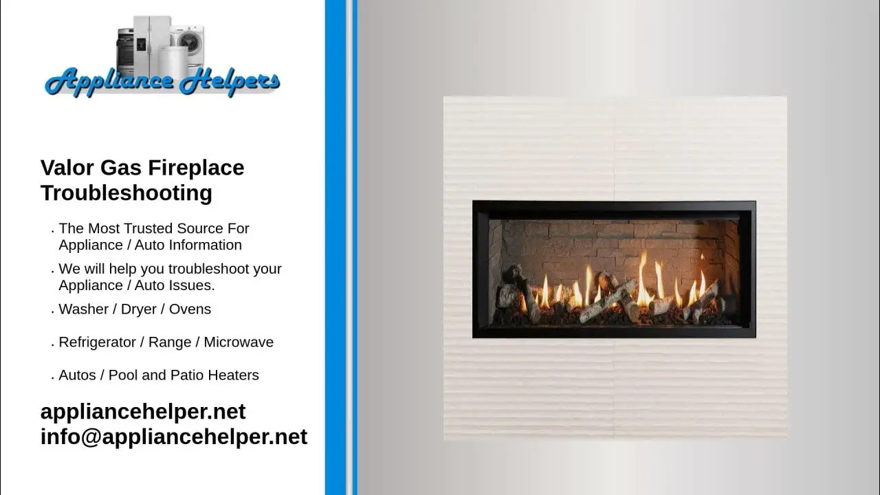 Valor Fireplace Troubleshooting Guide: Quick Solutions