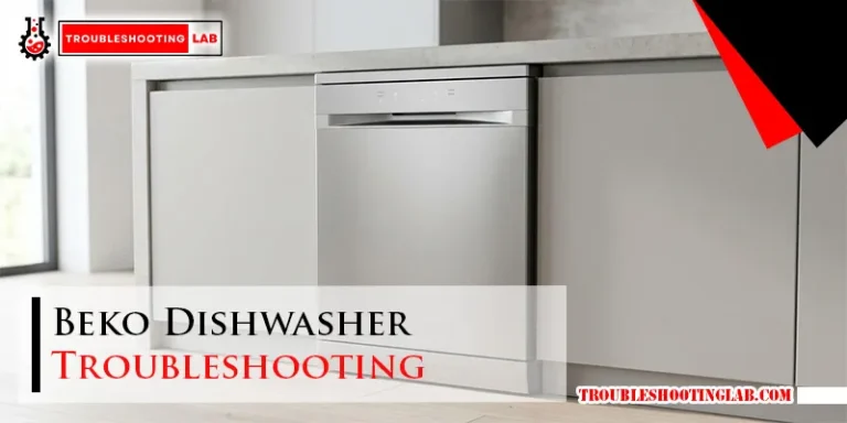 Beko Dishwasher Troubleshooting