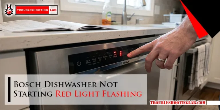 Bosch Dishwasher Not Starting Red Light Flashing