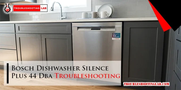 Bosch Dishwasher Silence Plus 44 Dba Troubleshooting