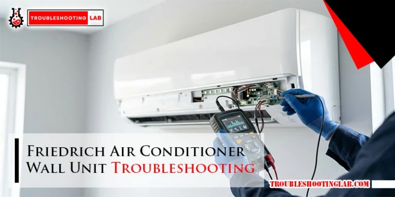 Friedrich Air Conditioner Wall Unit Troubleshooting