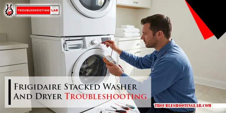 Frigidaire Stacked Washer And Dryer Troubleshooting
