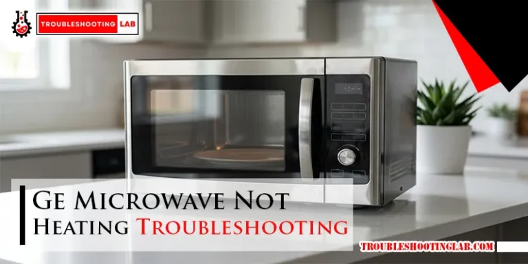 Ge Microwave Not Heating Troubleshooting