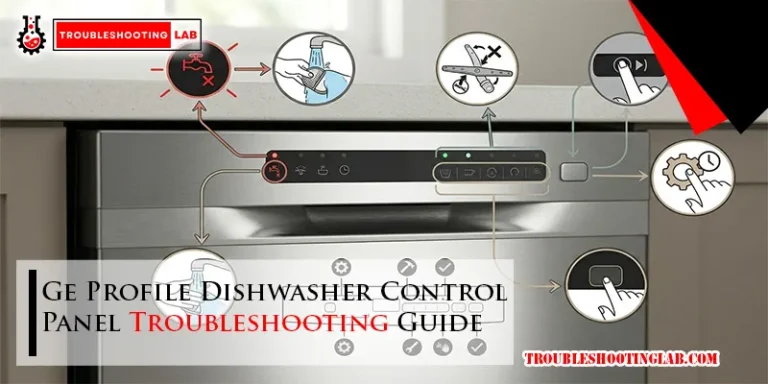 Ge Profile Dishwasher Control Panel Troubleshooting Guide