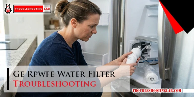 Ge Rpwfe Water Filter Troubleshooting