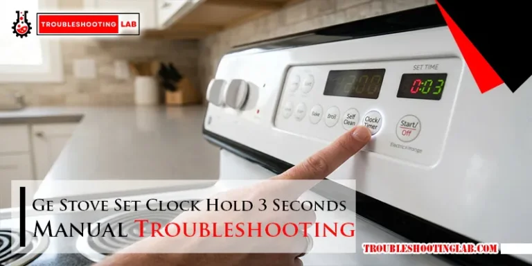 Ge Stove Set Clock Hold 3 Seconds Manual Troubleshooting
