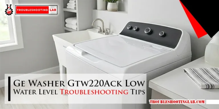 Ge Washer Gtw220Ack Low Water Level Troubleshooting Tips