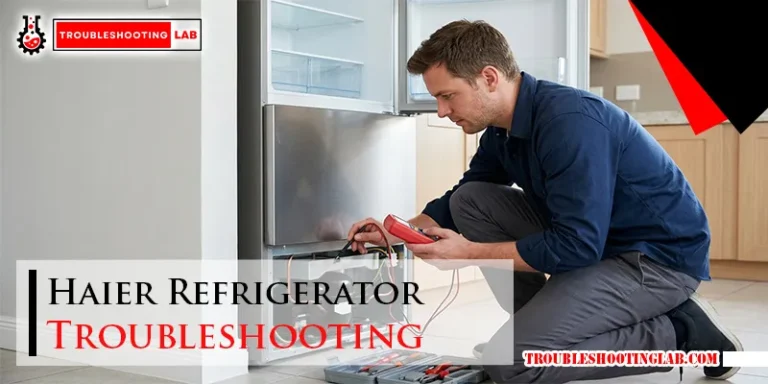 Haier Refrigerator Troubleshooting