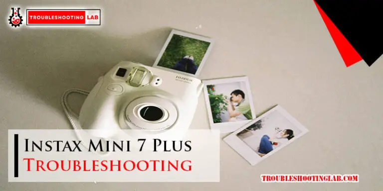 Instax Mini 7 Plus Troubleshooting-Fi
