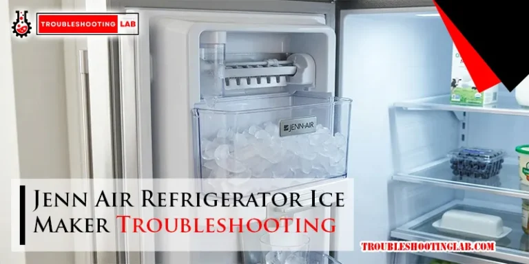 Jenn Air Refrigerator Ice Maker Troubleshooting