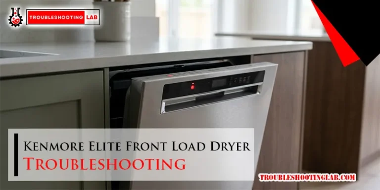 Kenmore Elite Front Load Dryer Troubleshooting