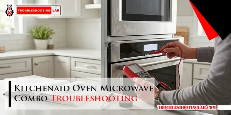 Kitchenaid Oven Microwave Combo Troubleshooting