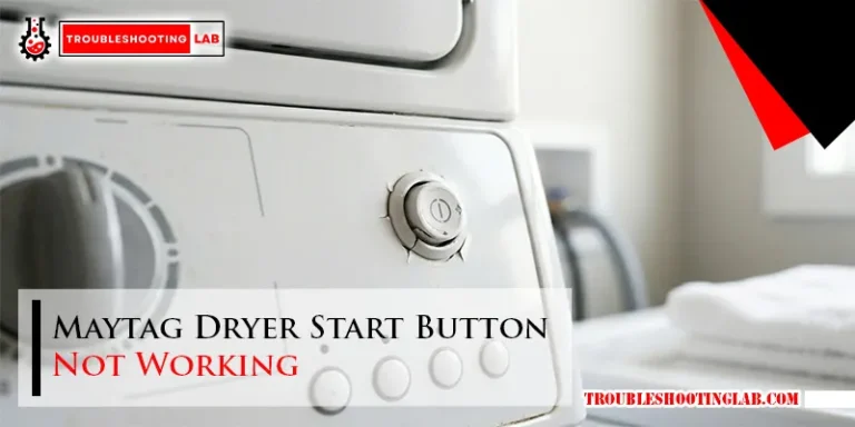 Maytag Dryer Start Button Not Working