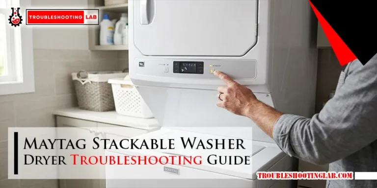 Maytag Stackable Washer Dryer Troubleshooting Guide