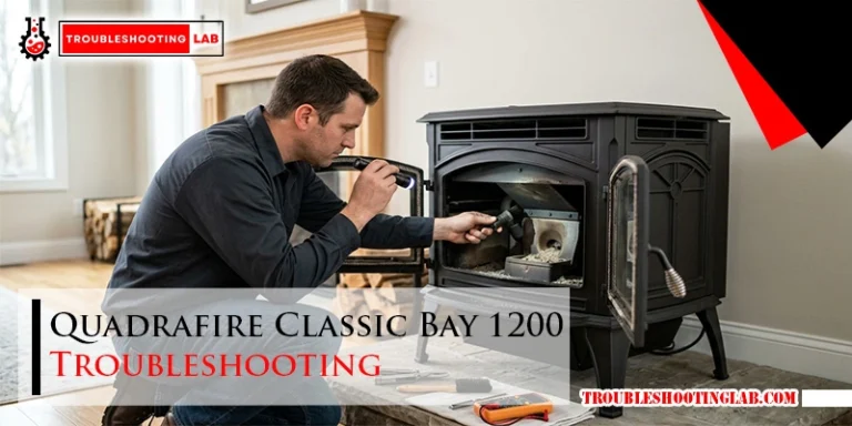 Quadrafire Classic Bay 1200 Troubleshooting