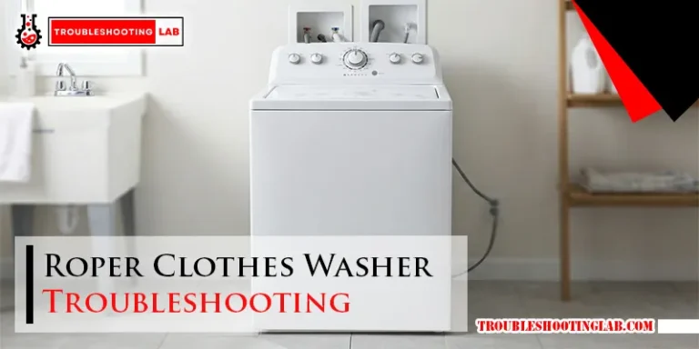 Roper Clothes Washer Troubleshooting