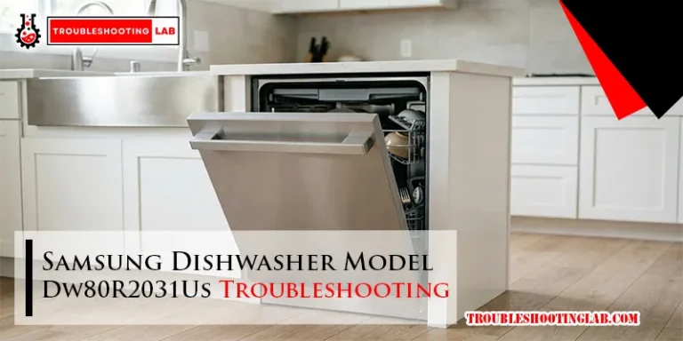 Samsung Dishwasher Model Dw80R2031Us Troubleshooting