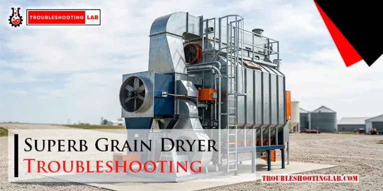 Superb Grain Dryer Troubleshooting