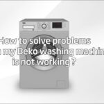 Beko Washing Machine Troubleshooting