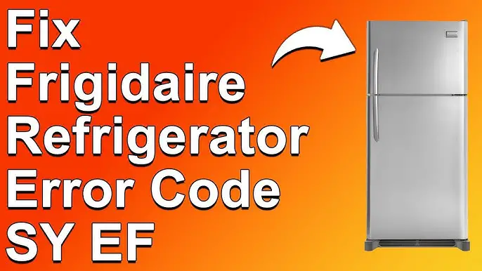 Frigidaire Refrigerator Sy Ef Troubleshooting