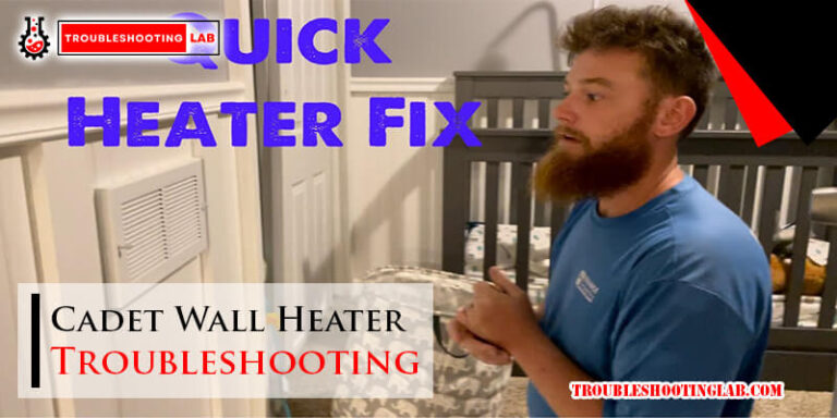Cadet Wall Heater Troubleshooting