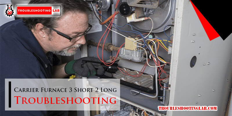 Carrier-Furnace-3-Short-2-Long-Troubleshooting-FI