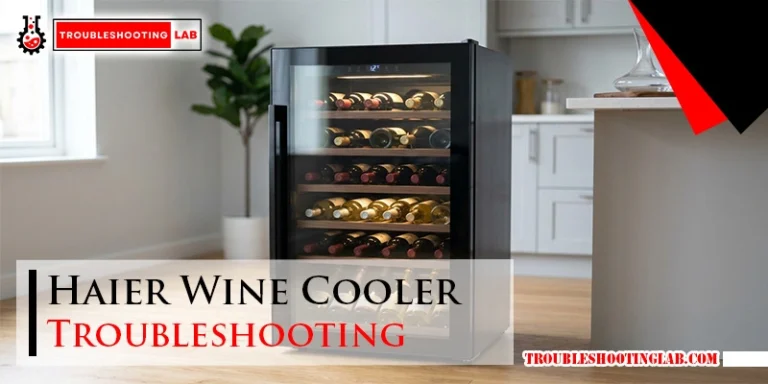 Haier Wine Cooler Troubleshooting
