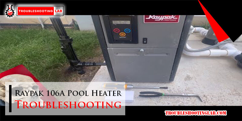 Raypak-106A-Pool-Heater-Troubleshooting-Guide-FI