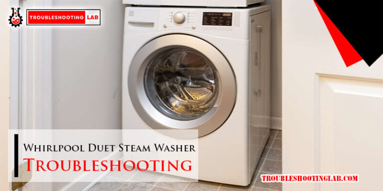Whirlpool Duet Steam Washer Troubleshooting
