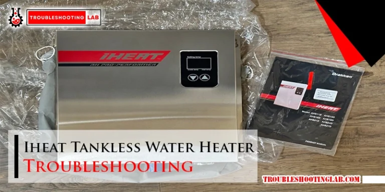 Iheat Tankless Water Heater Troubleshooting